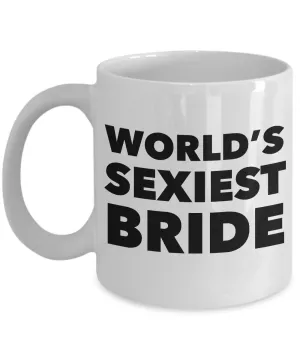 World's Sexiest Bride Mug Sexy Bridal Gifts Ceramic Coffee Cup