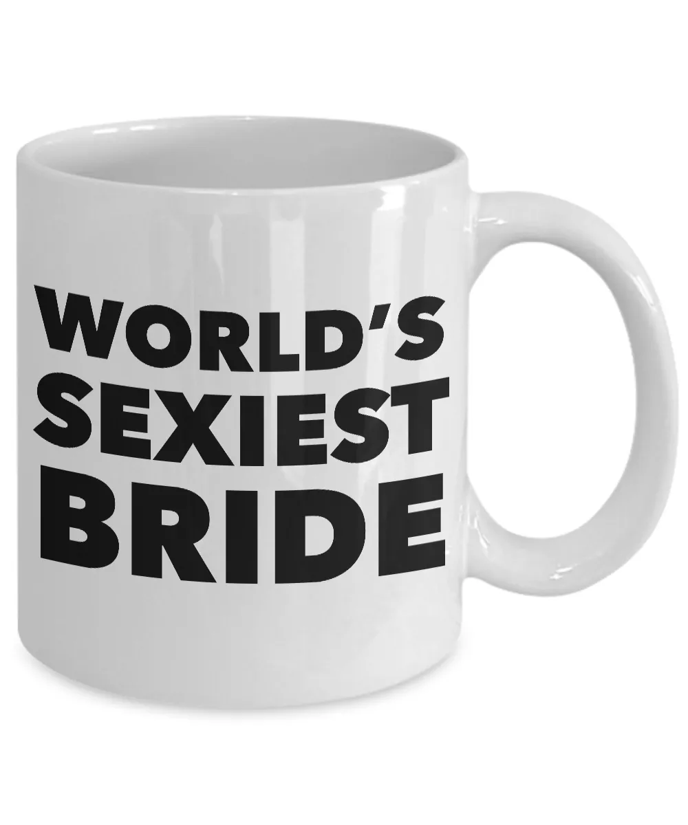 World's Sexiest Bride Mug Sexy Bridal Gifts Ceramic Coffee Cup